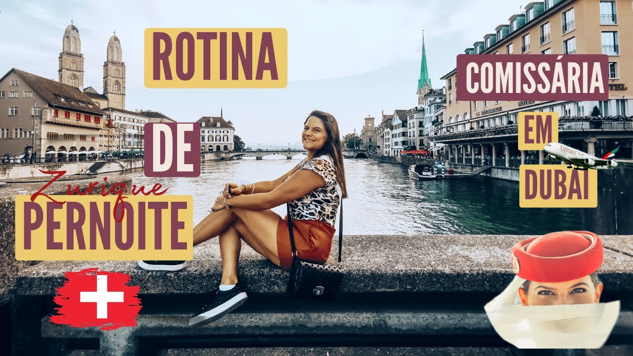 ROTINA DE PERNOITE - COMISSÁRIA EM DUBAI - ZURIQUE,  SUIÇA