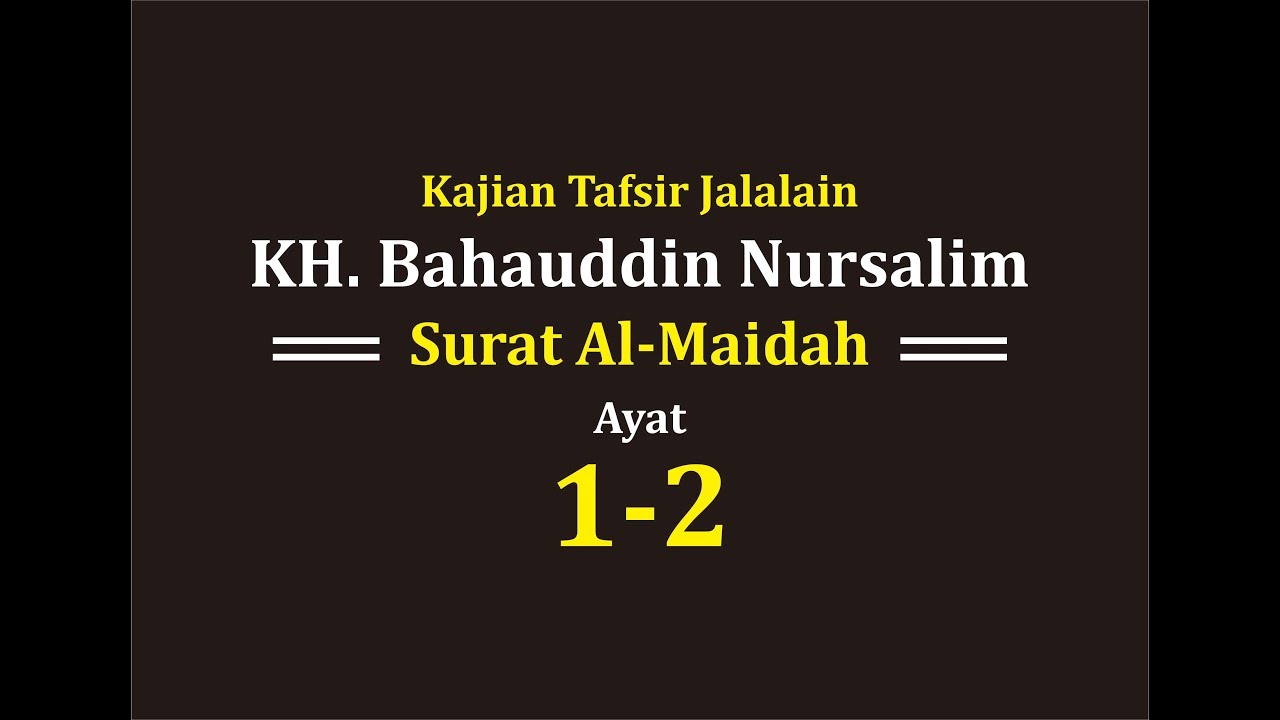 Gus Baha - Al-Maidah Ayat 1-2 (19 Juli 2017)