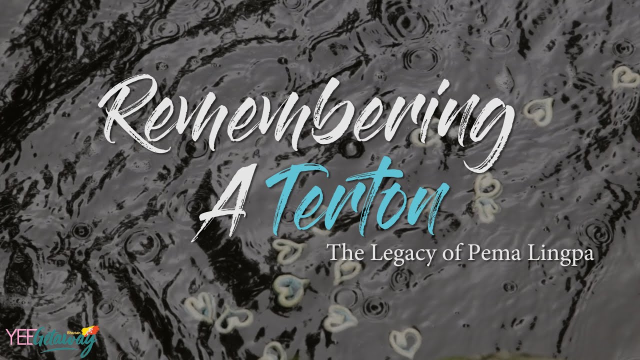 Remembering A Terton: The Legacy of Pema Lingpa