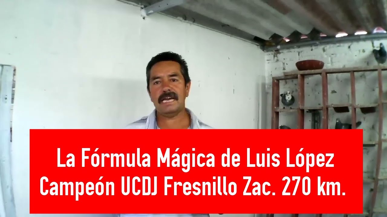 La Fórmula Mágica que da Luis López Campeón UCDJ Fresnillo Zac. 270 km. vs 8,389
