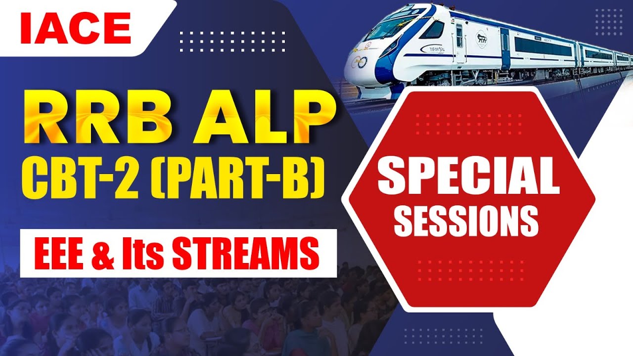 RRB ALP CBT-2 (PART-B) EEE & ITS STREAMS SPECIAL SESSIONS | IACE