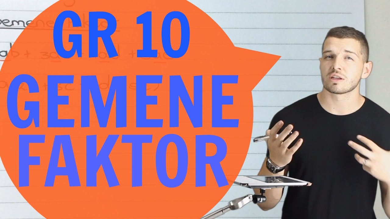 Gr 10 Wiskunde :  Faktorisering - Gemene Faktor
