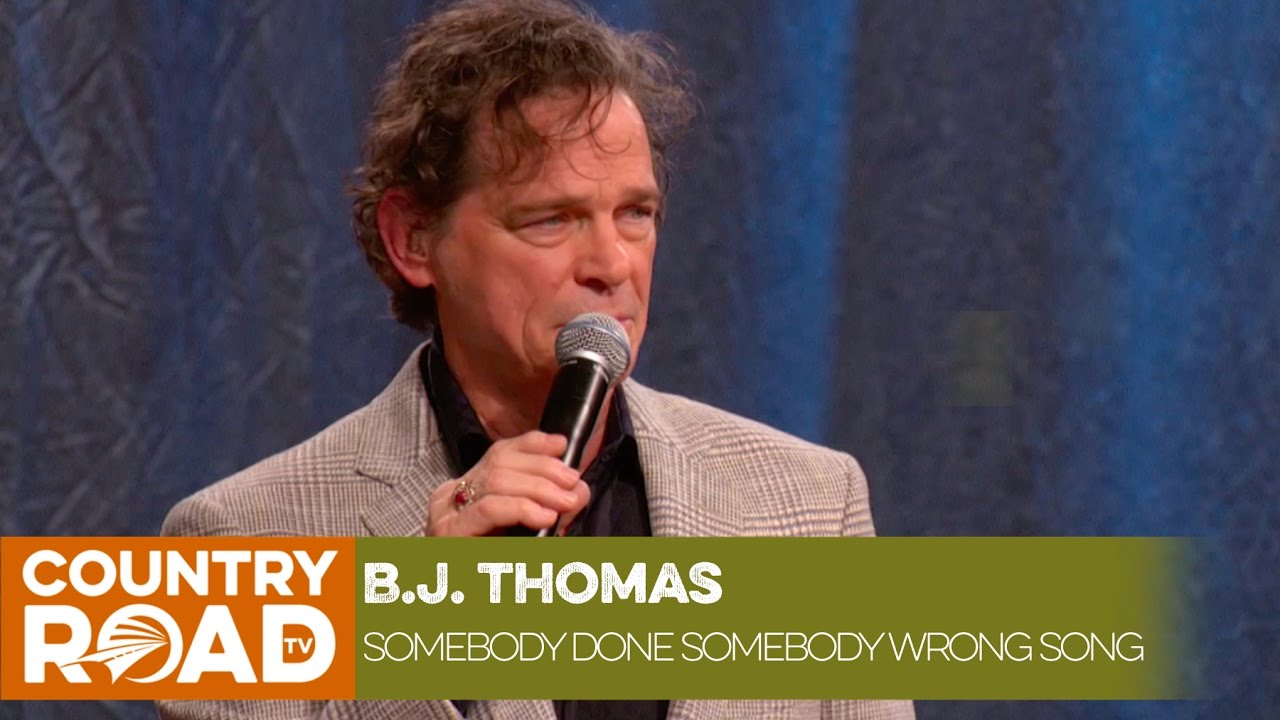 B. J.  Thomas - Somebody Done Somebody Wrong Song