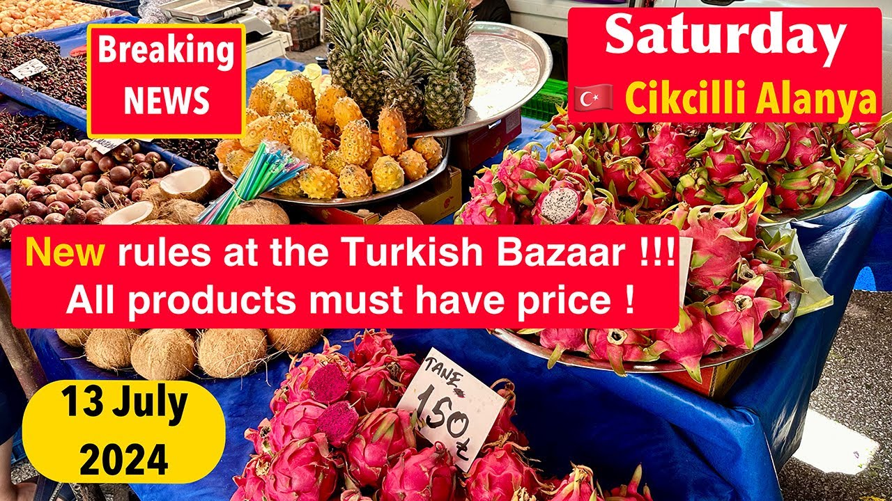 Bazaar Cikcilli Market Saturday prices fruits and vegetables Turkiye Antalya Alanya 13 July 2024