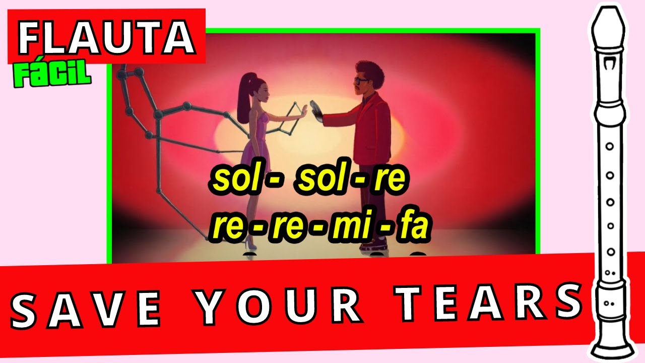 FLAUTA FÁCIL Cómo tocar SAVE YOUR TEARS  ► ✅ Tutorial con animación ( The Weeknd & Ariana Grande)