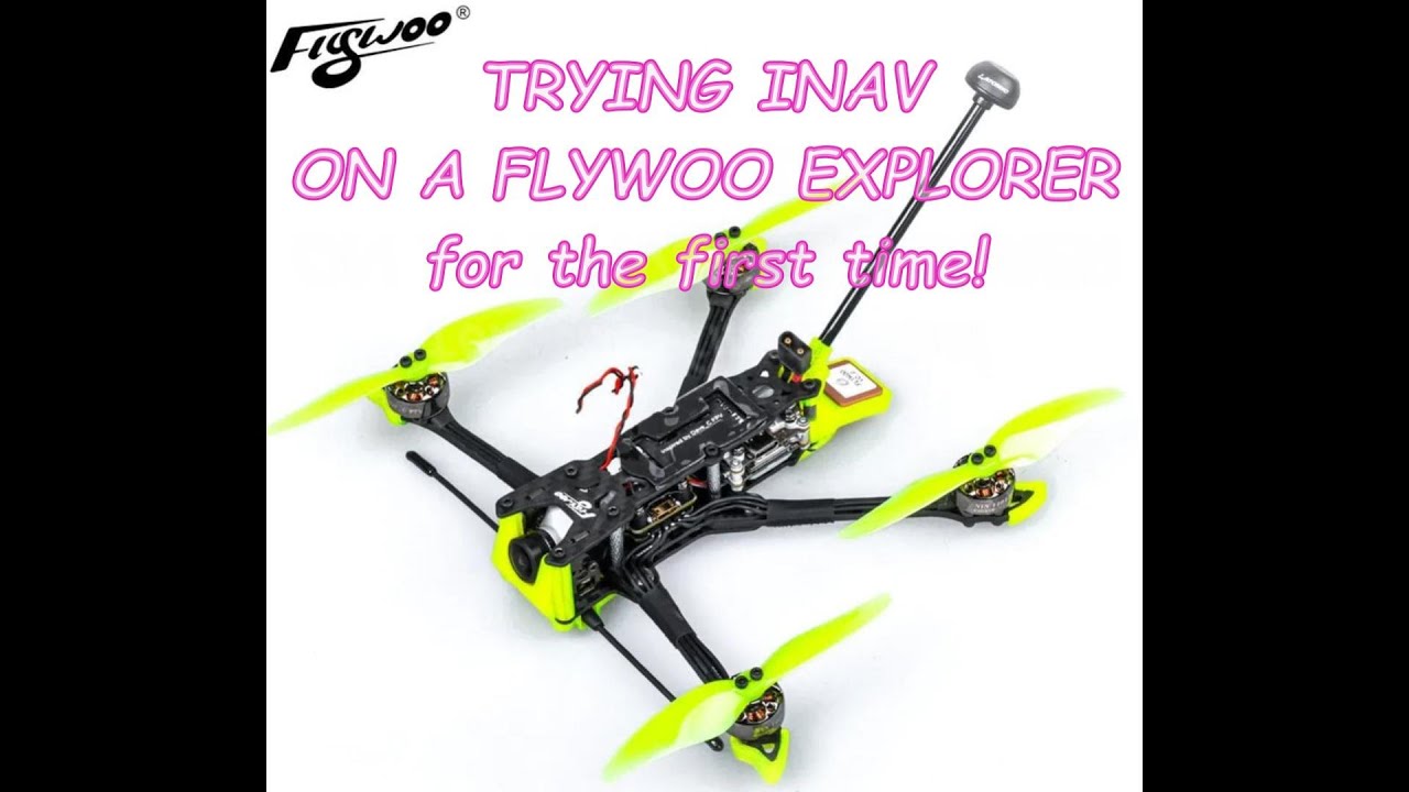 Trying out INAV 7.1.1 on Flywoo Explorer LR quad