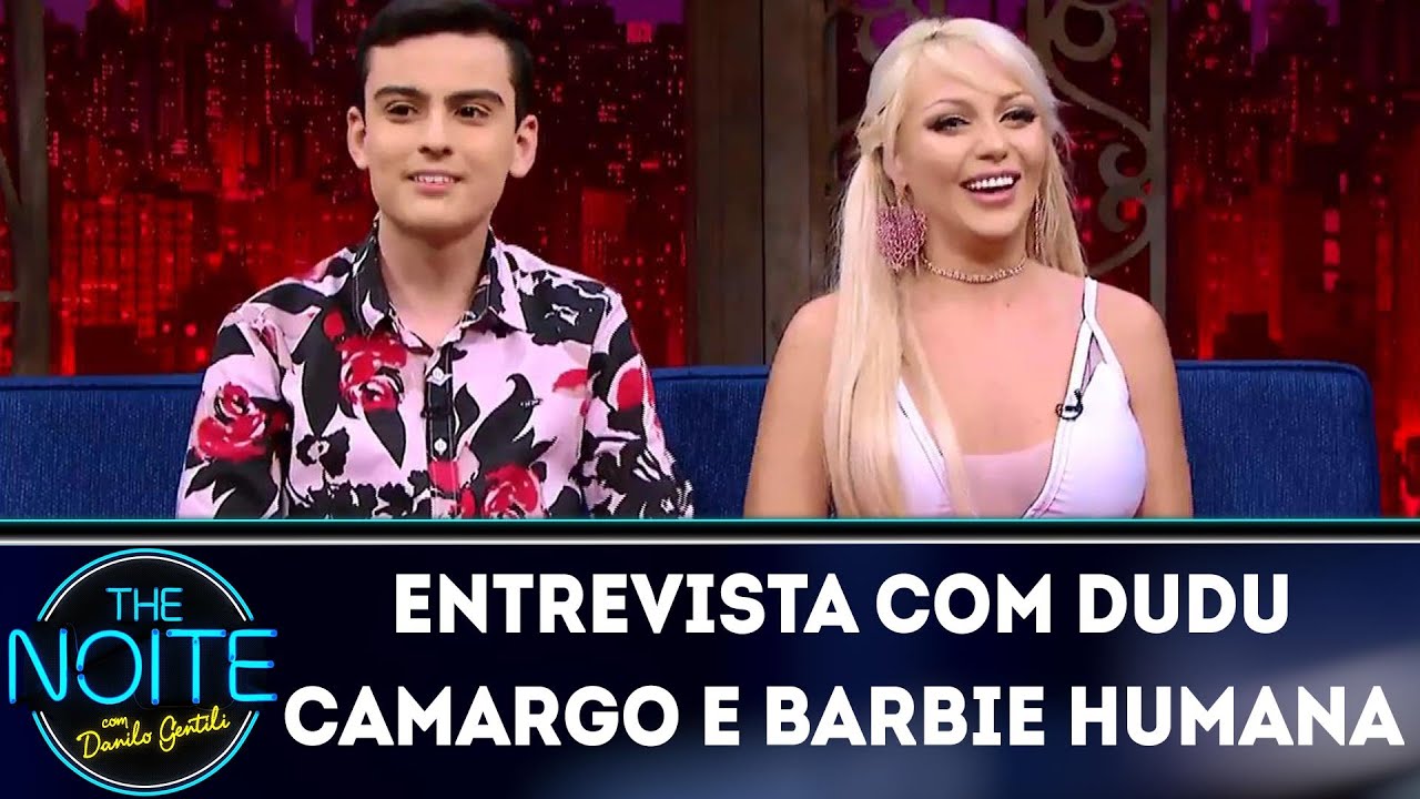 Entrevista com Dudu Camargo e Barbie Humana | The Noite (11/06/18)
