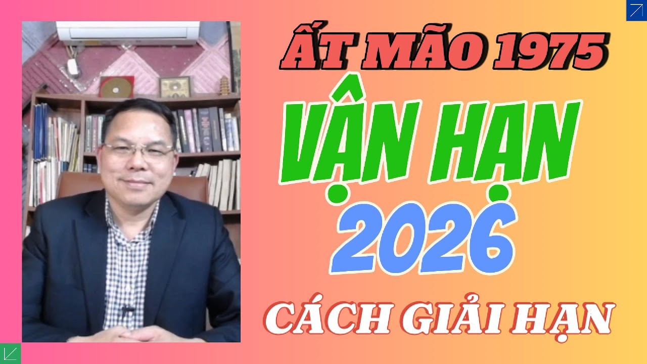 Tử Vi Ất Mão 1975 Năm 2026: Vận Hạn – Sức Khỏe – Tài Lộc – Gia Đạo | Kèm Cách Hóa Giải (Phong Thuỷ)