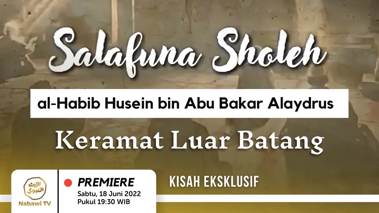 Kisah Eksklusif - Habib Husein bin Abu Bakar Alaydrus (Luar Batang) | Salafuna Sholeh - Nabawi TV