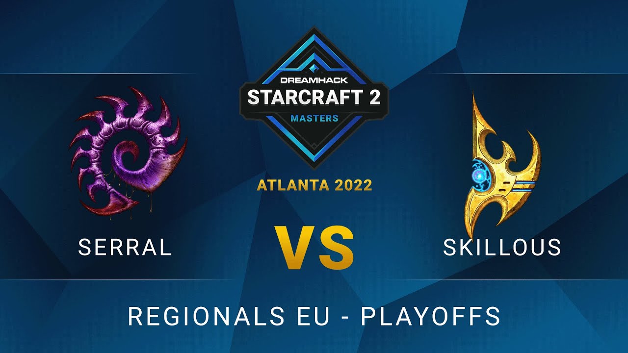 SC2 - Serral vs SKillous - DreamHack SC2 Masters: Atlanta 2022 - Playoffs - EU