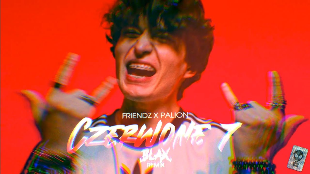 FRIENDZ x PALION - CZERWONE 7 (Blax Remix)
