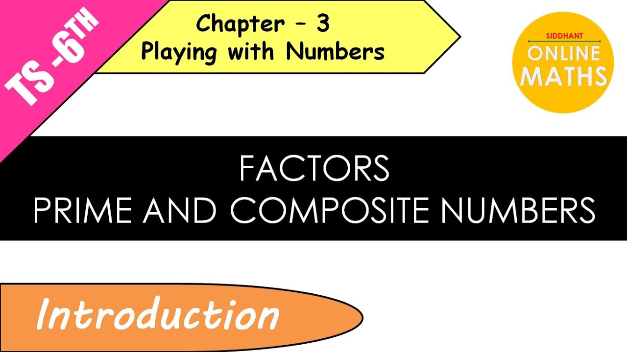 INTRO OF FACTORS, PRIME AND COMPOSITE NUMBERS | TS-CLASS 6TH-MATHS-CHAPTER 3-PLAYING WITH NUMBERS ||