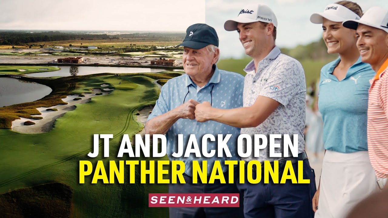 Justin Thomas, Jack Nicklaus Unveil Epic Course | Inside Panther National | Seen and Heard