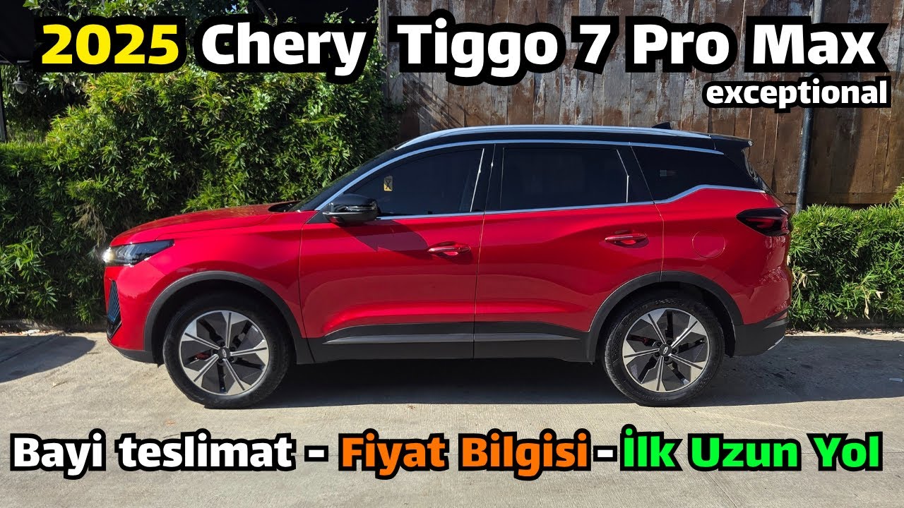 Yeni Aracım Makyajlı 2025 Chery Tiggo 7 Pro Max | Fiyat Bilgisi - İlk Uzun Yol Deneyimi