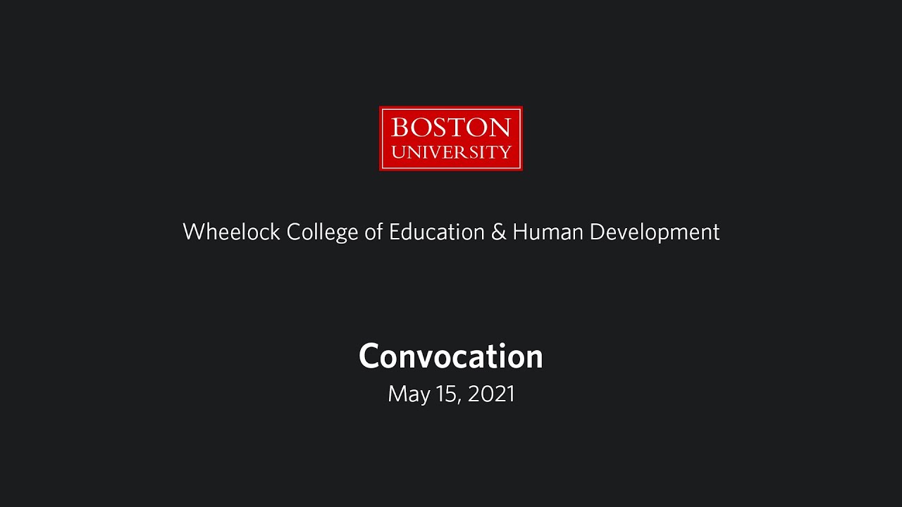 Boston University Wheelock College of Education & Human Development Convocation 2021
