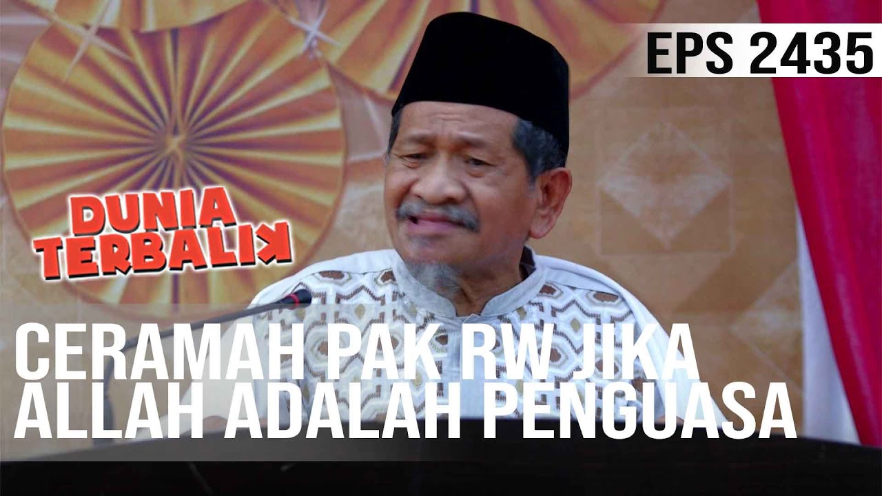 Dunia Terbalik - Ceramah Pak Rw Jika Allah Adalah Sang Penguasa