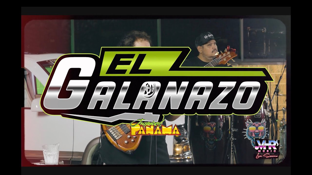 Tropical Panamá - El Galanazo (En Vivo)
