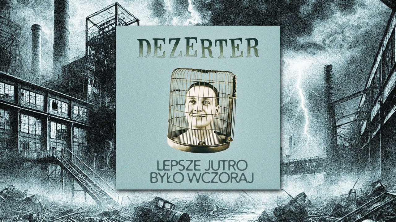 Dezerter - Lepsze jutro było wczoraj