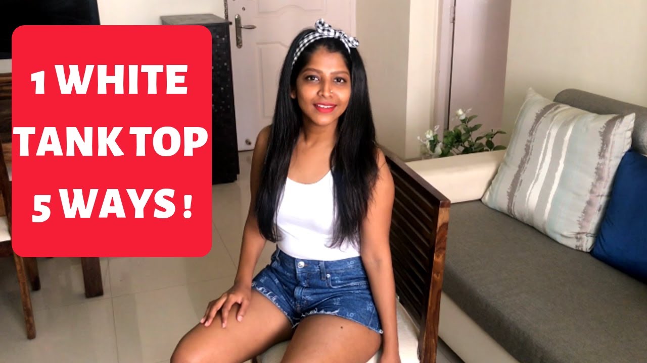 5 Ways to wear a White Tank top | Affordable Fashion Ideas
