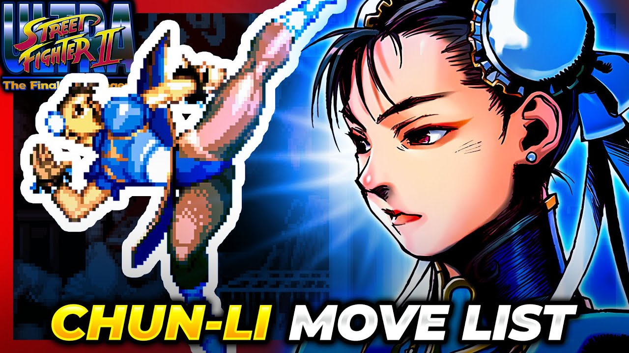 CHUN-LI MOVE LIST - Ultra Street Fighter II: The Final Challengers (USFII/USF2)