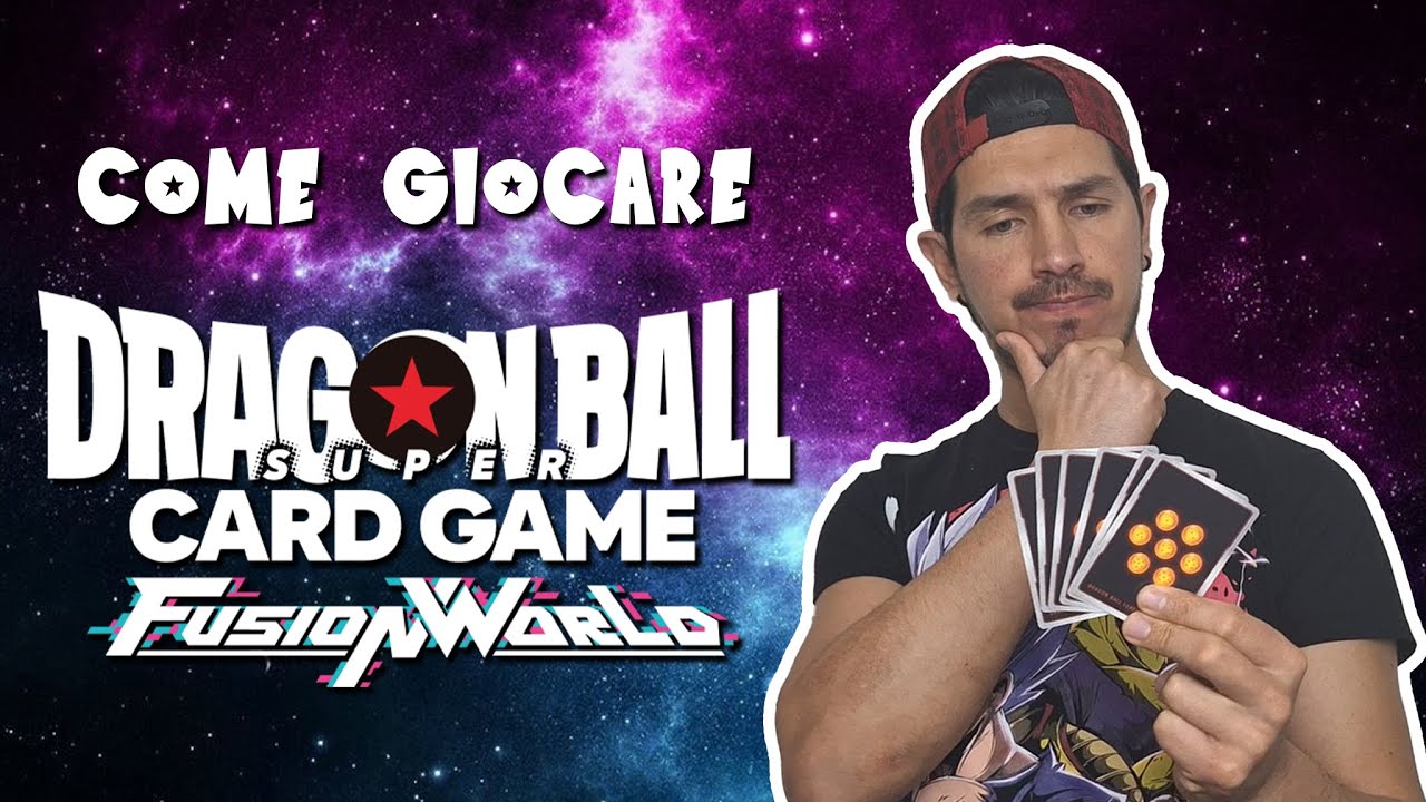 COME GIOCARE A DRAGONBALL SUPER CARD GAME FUSION WORLD