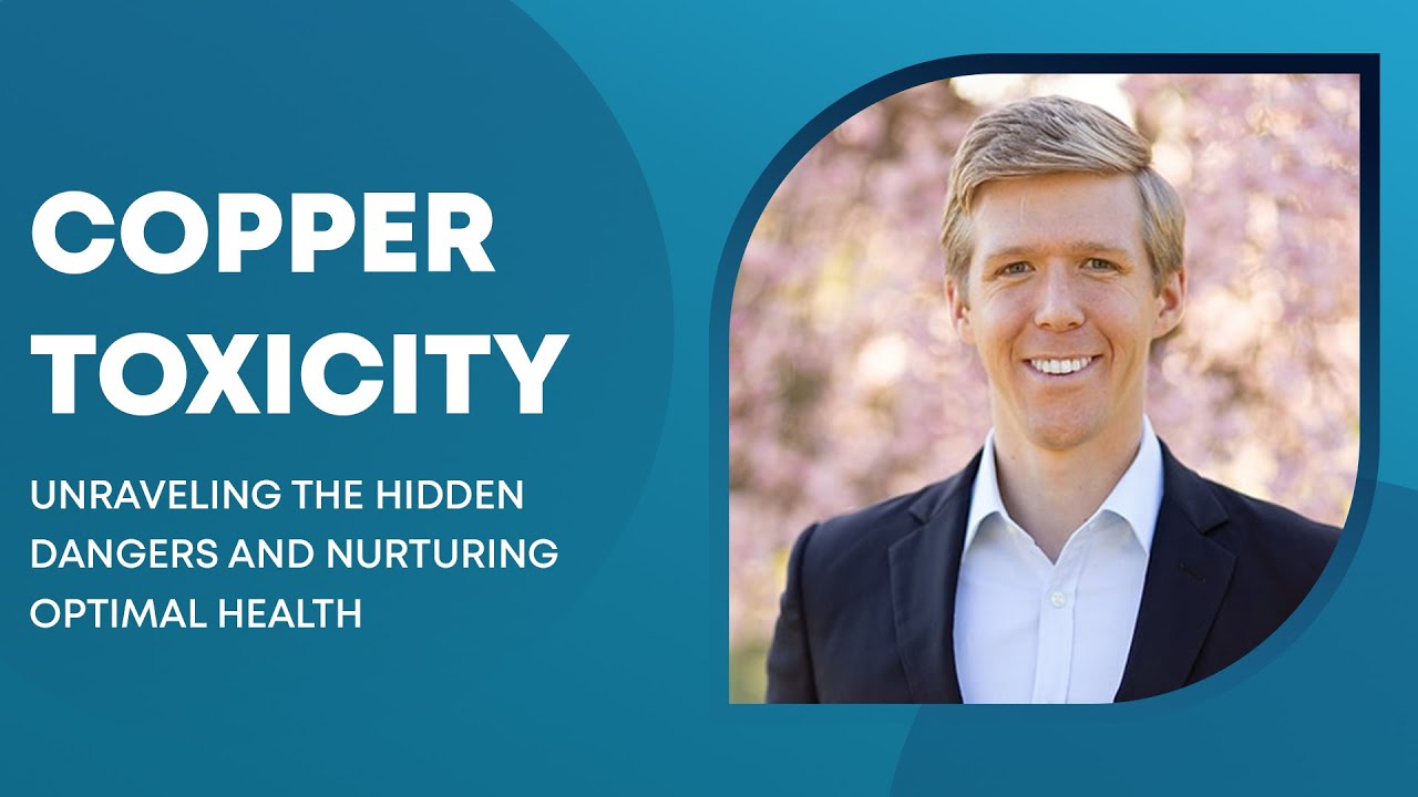 Copper Toxicity: Unraveling the Hidden Dangers and Nurturing Optimal Health