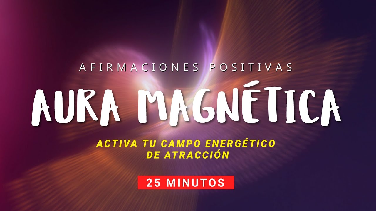 Escucha a Diario y Activa tu Aura Magnética✨ Atrae Sin Esfuerzo