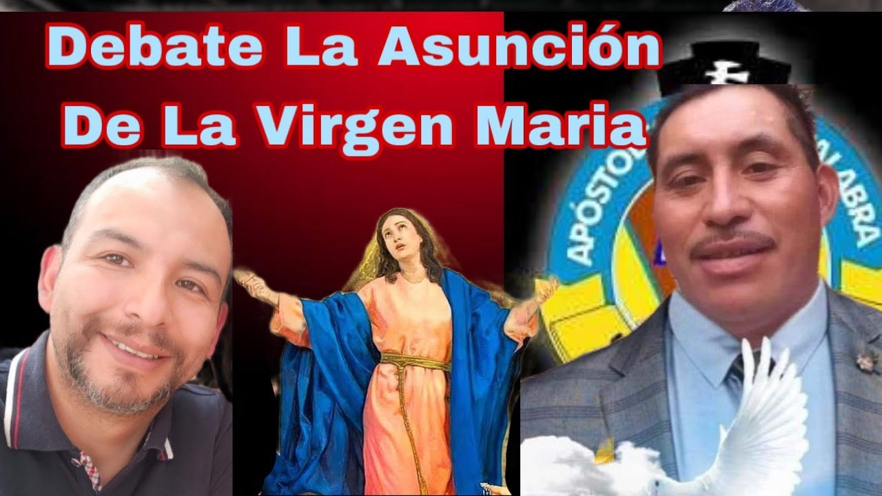 Debate: La Asunción De La Virgen María