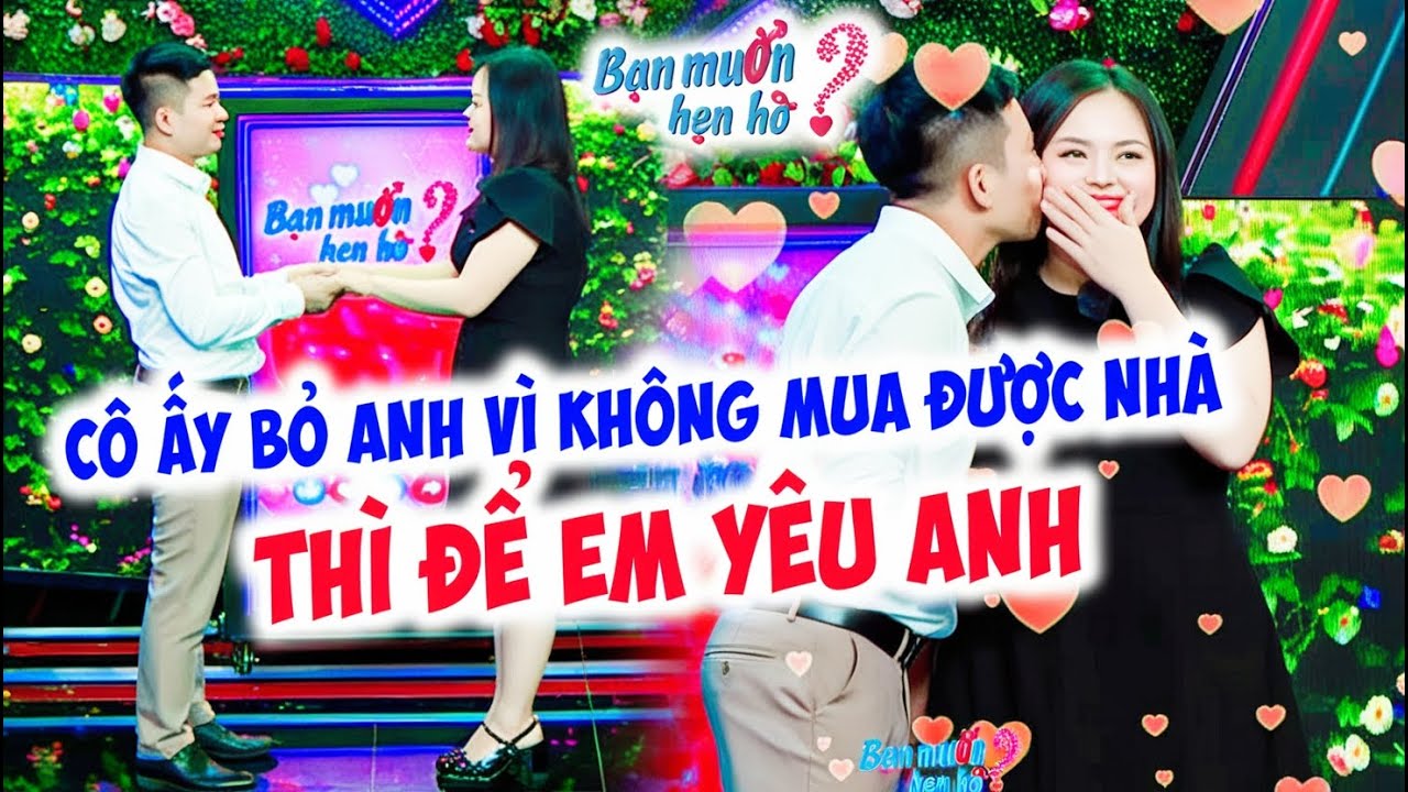 Bạn gái BỎ vì KHÔNG MUA ĐƯỢC NHÀ HÀ NỘI chàng vào Sài Gòn gặp CÔ HÀNG XÓM xinh đẹp | Bạn Muốn Hẹn Hò