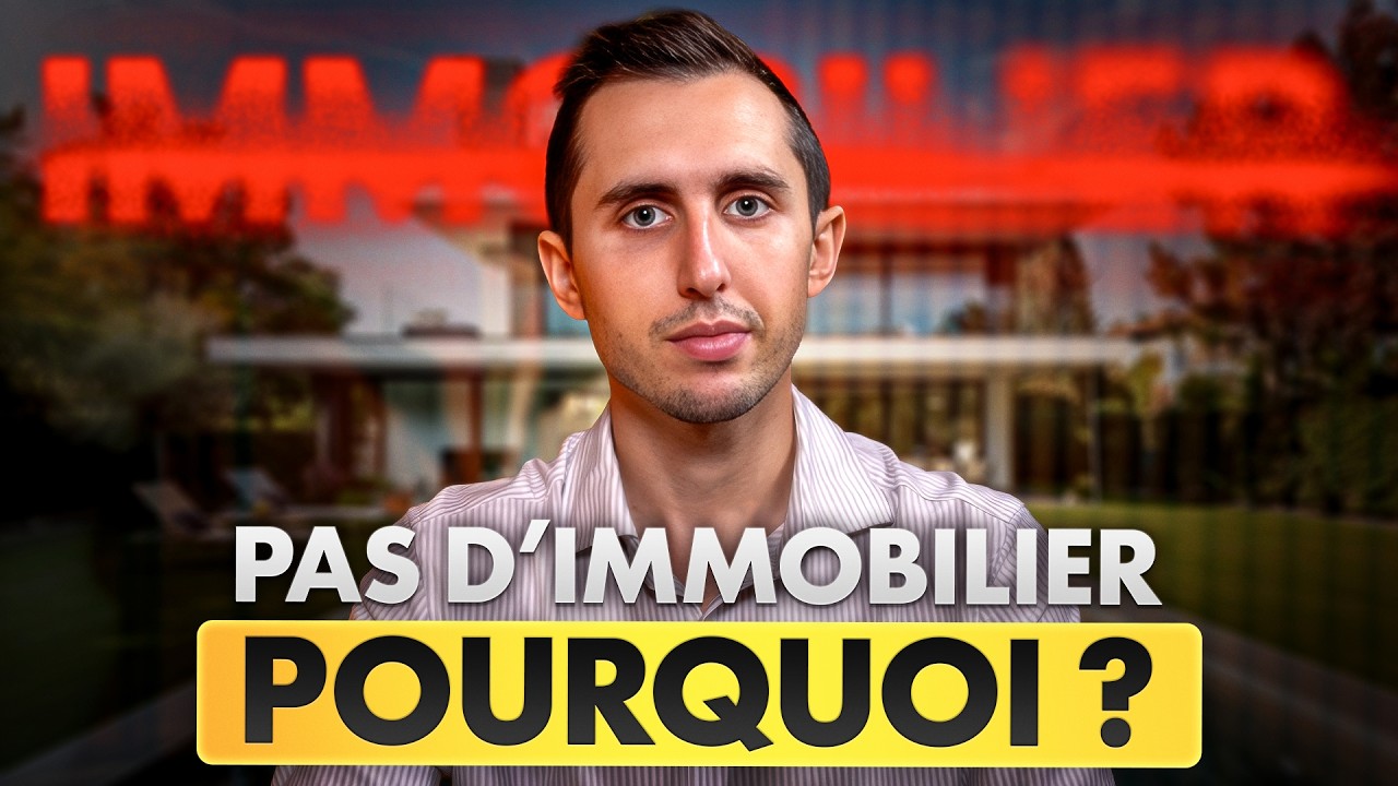 POURQUOI JE N’INVESTIS PAS DANS L’IMMOBILIER | Derrière les chiffres #6