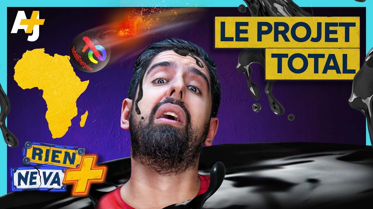 LE SOMBRE PROJET DE TOTAL EN AFRIQUE | RIEN NE VA +