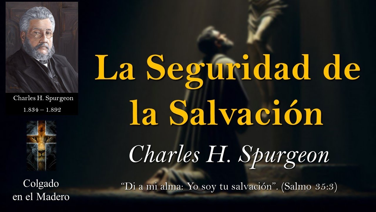 La Seguridad de la Salvación Por Charles H. Spurgeon