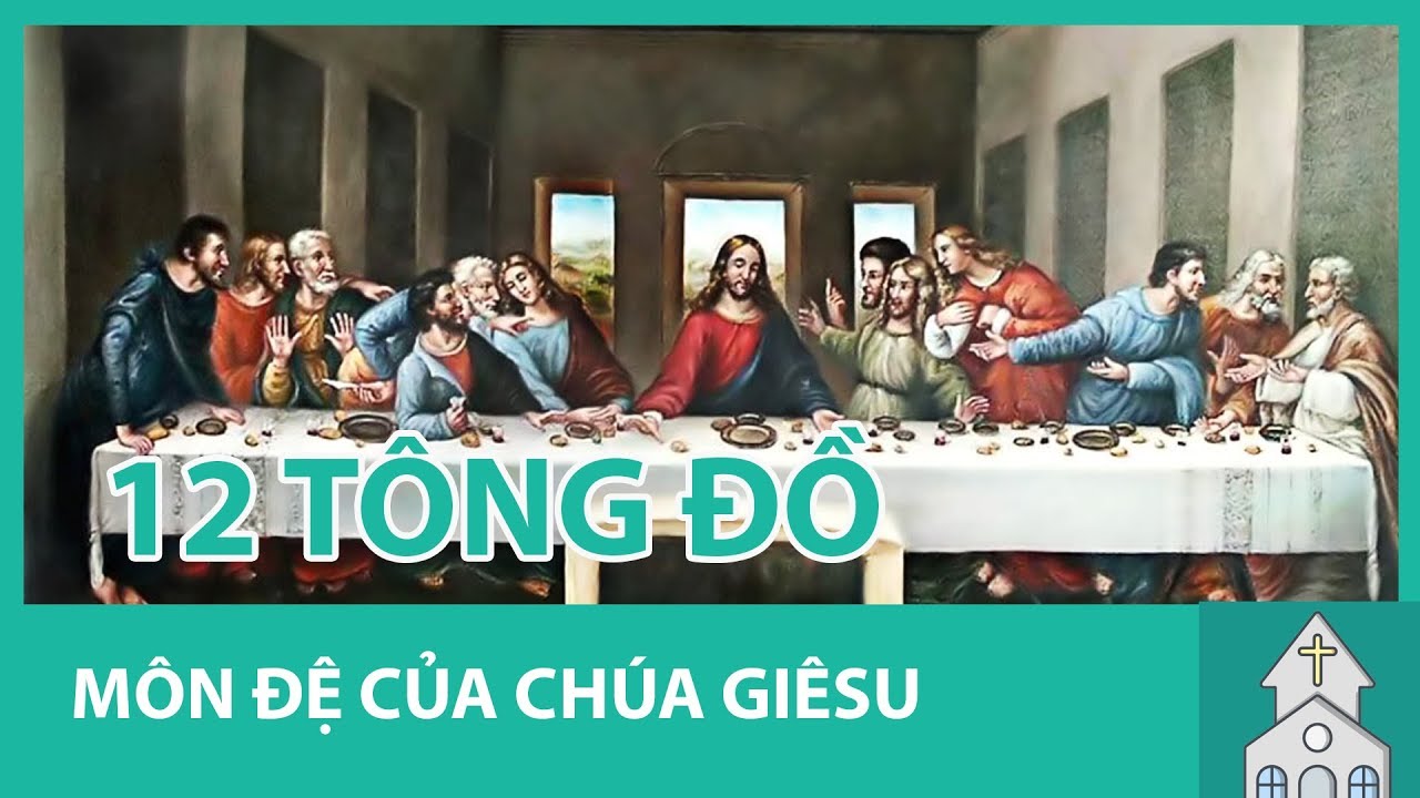 Tóm lược về 12 TÔNG ĐỒ - Môn đệ của Chúa Giêsu