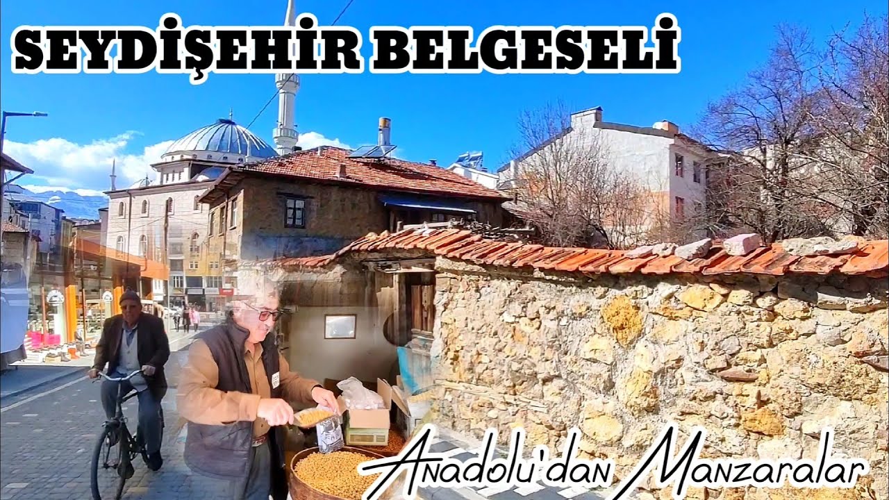 SEYDİŞEHİR BELGESELİ & LEBLEBİ DİYARI & YENİLENEN TARİHİ YERLER