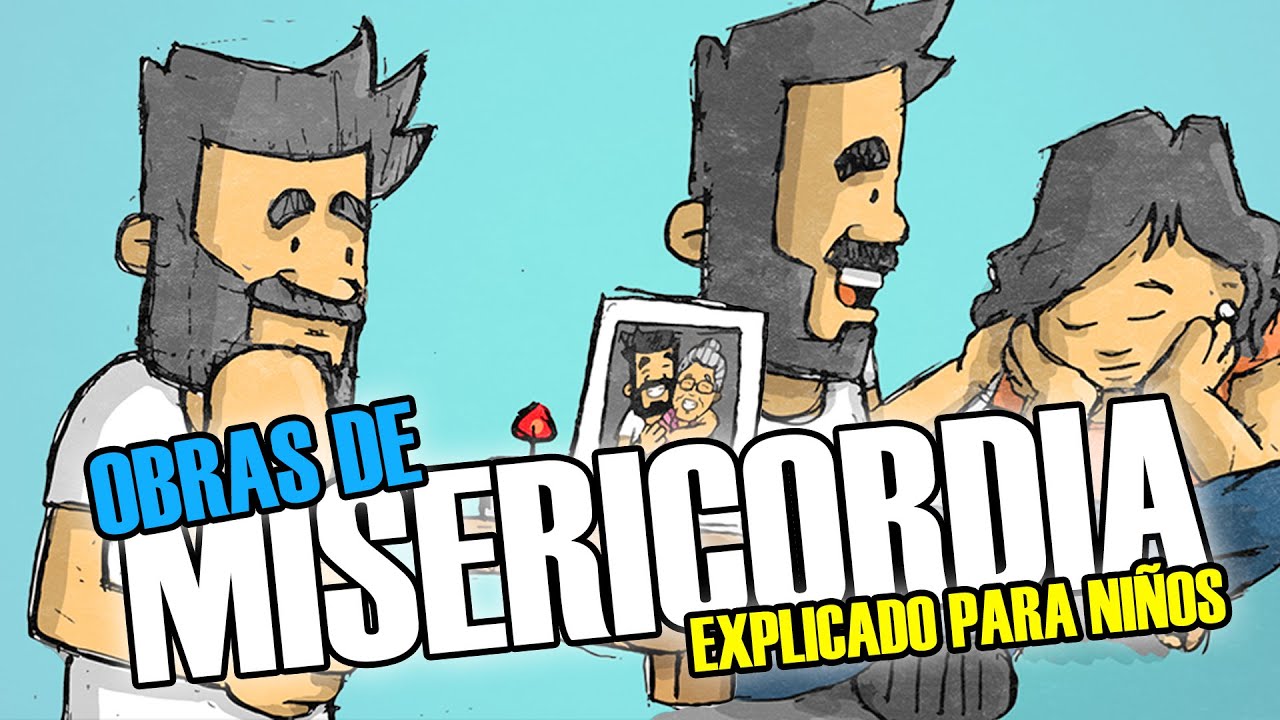 LAS OBRAS DE MISERICORDIA EXPLICADO PARA NIÑOS / CATOLIKIDS OFICIAL ♥️
