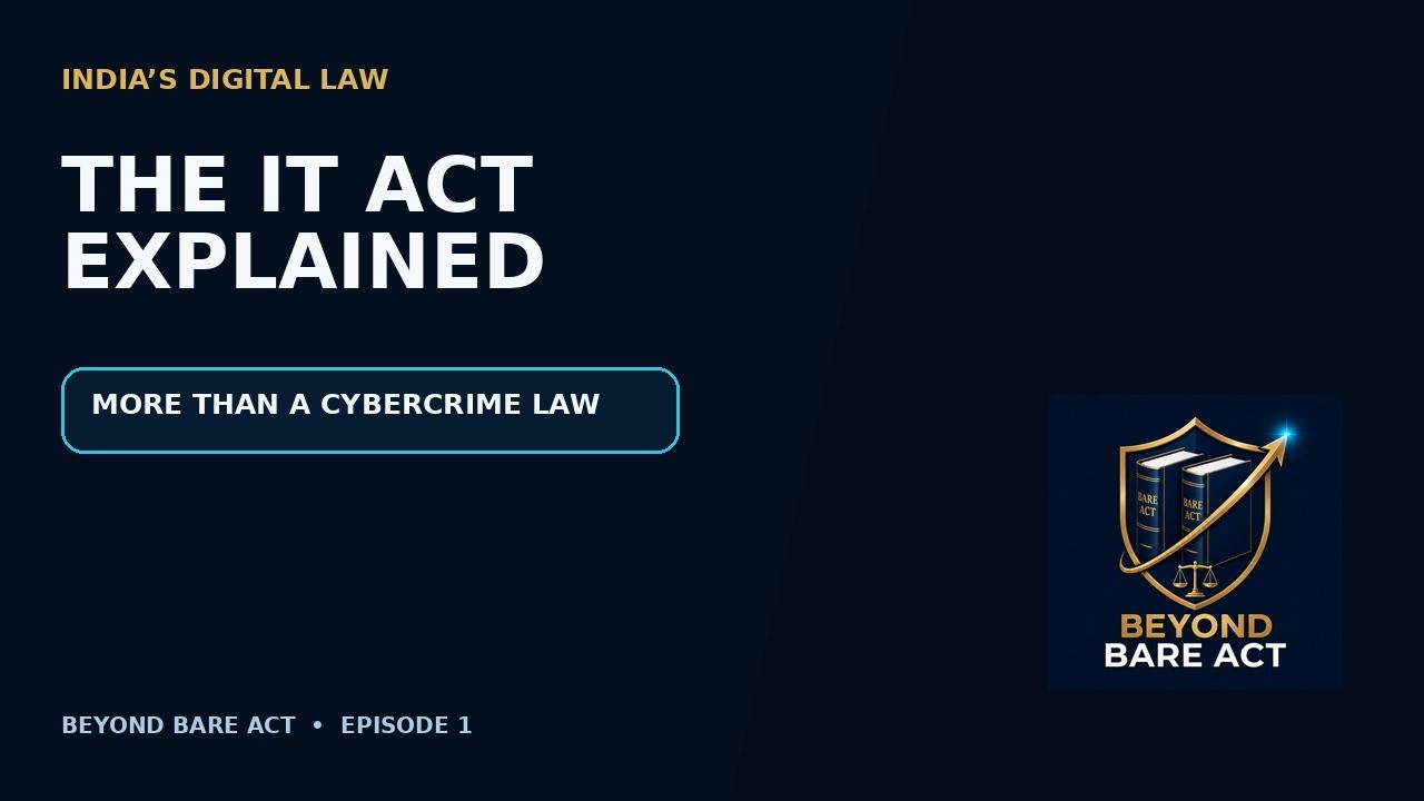 The IT Act Explained: More Than India&rsquo;s Cybercrime Law | Episode 1