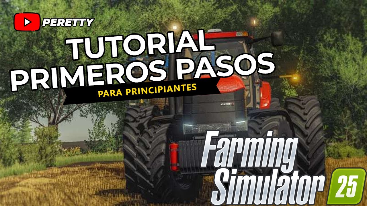 Tutorial Farming Simulator 25: 🚜 Primeros Pasos  | Guía Completa para Principiantes 🌾 Parte 1.