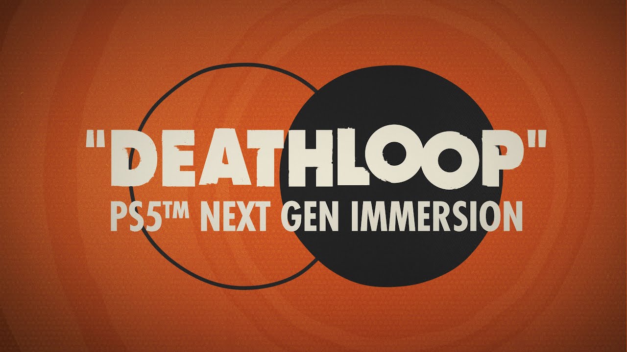 DEATHLOOP &ndash; Official PS5&trade; Next-Gen Immersion Trailer