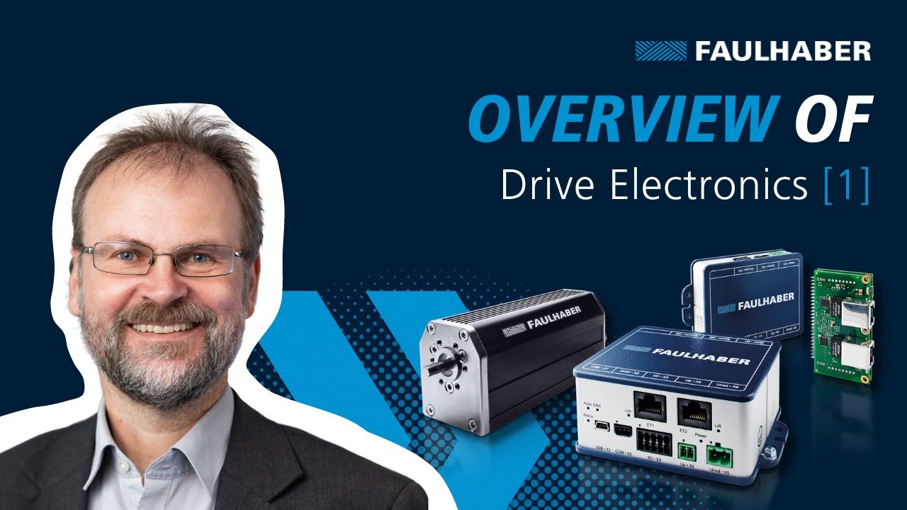 Overview of Drive Electronics (1) - FAULHABER Drive Time