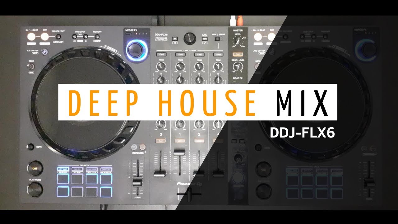 Deep House Mix • DDJ-FLX6
