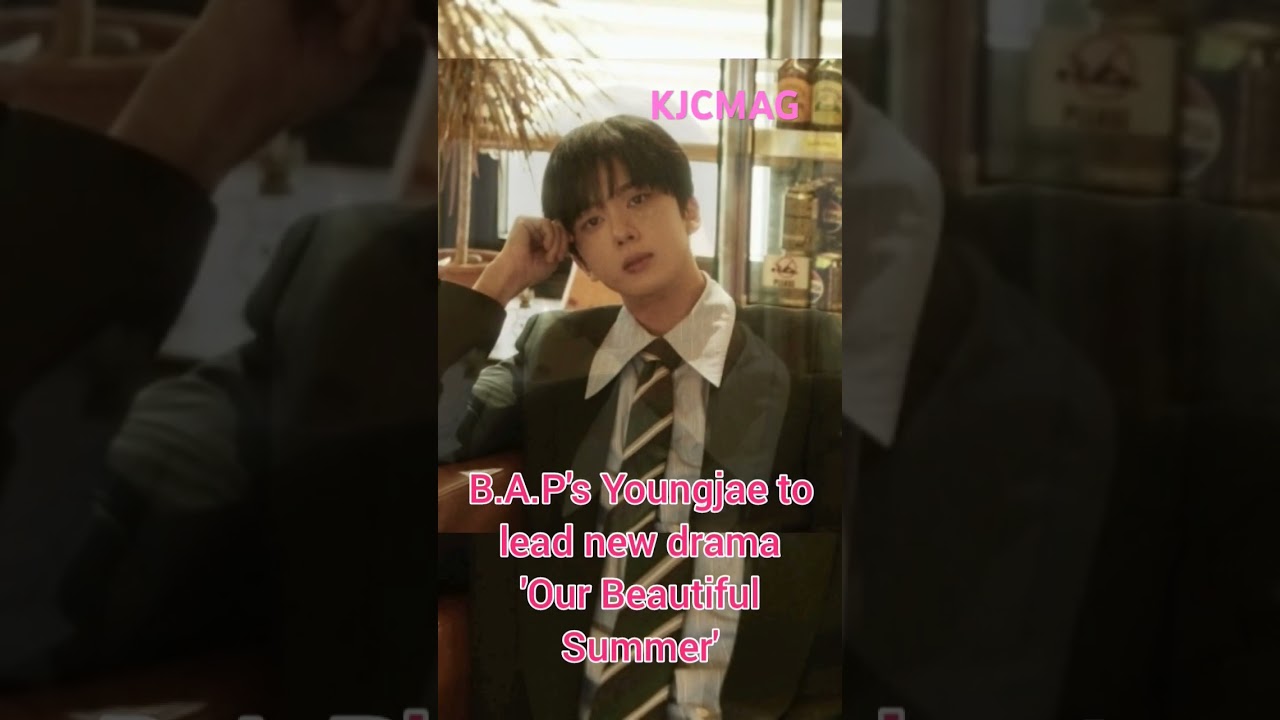 B.A.P's Youngjae to lead new drama 'Our Beautiful Summer' #bap #youngjae #kpop #jpop