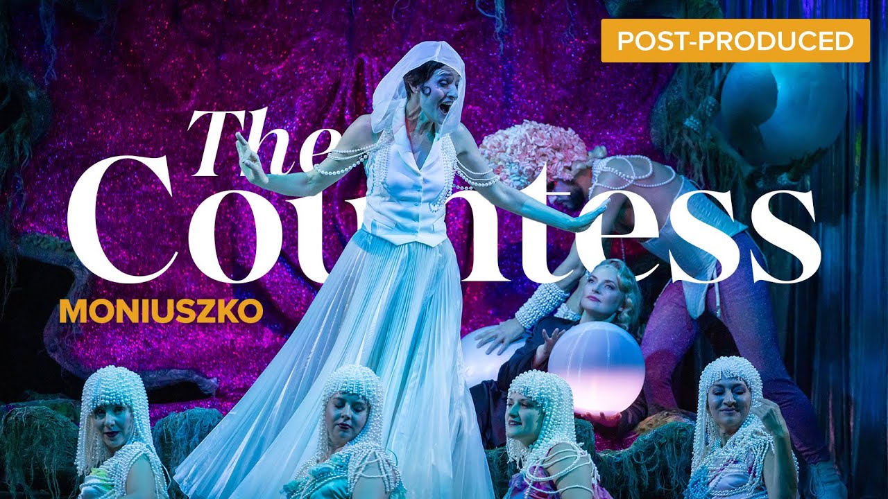 THE COUNTESS (HRABINA) Moniuszko &ndash; Poznań Opera