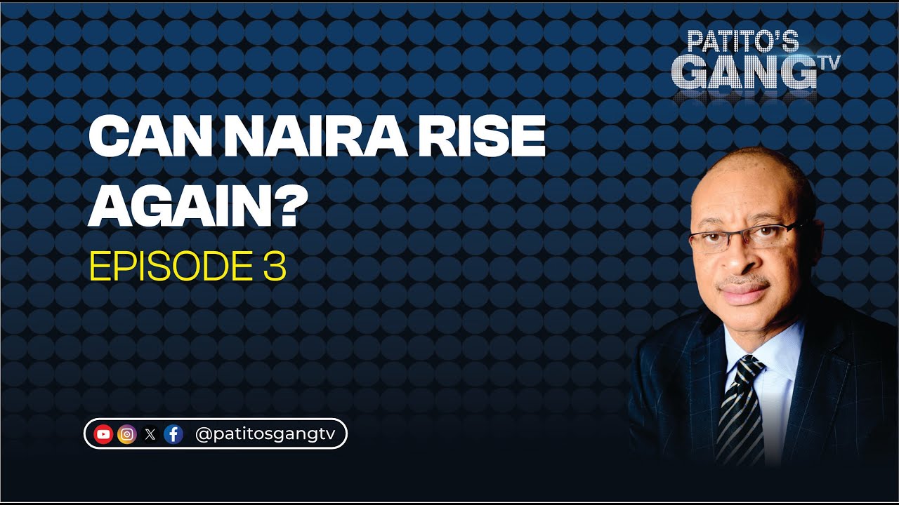 EPISODE 3: CAN NAIRA RISE AGAIN?