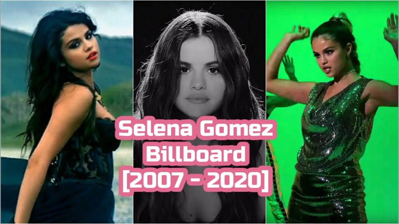 Selena Gomez Billboard Chart History [2007-2020]