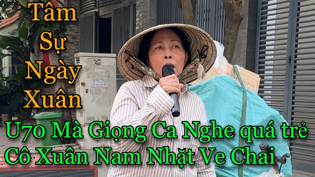 Hát Hay Quá Cô ơi! U70 Mà Hát Như Vậy Thì Lúc Trẻ Hay Như Thế Nào Nữa / Tâm Sự Ngày Xuân-Cô Xuân Nam