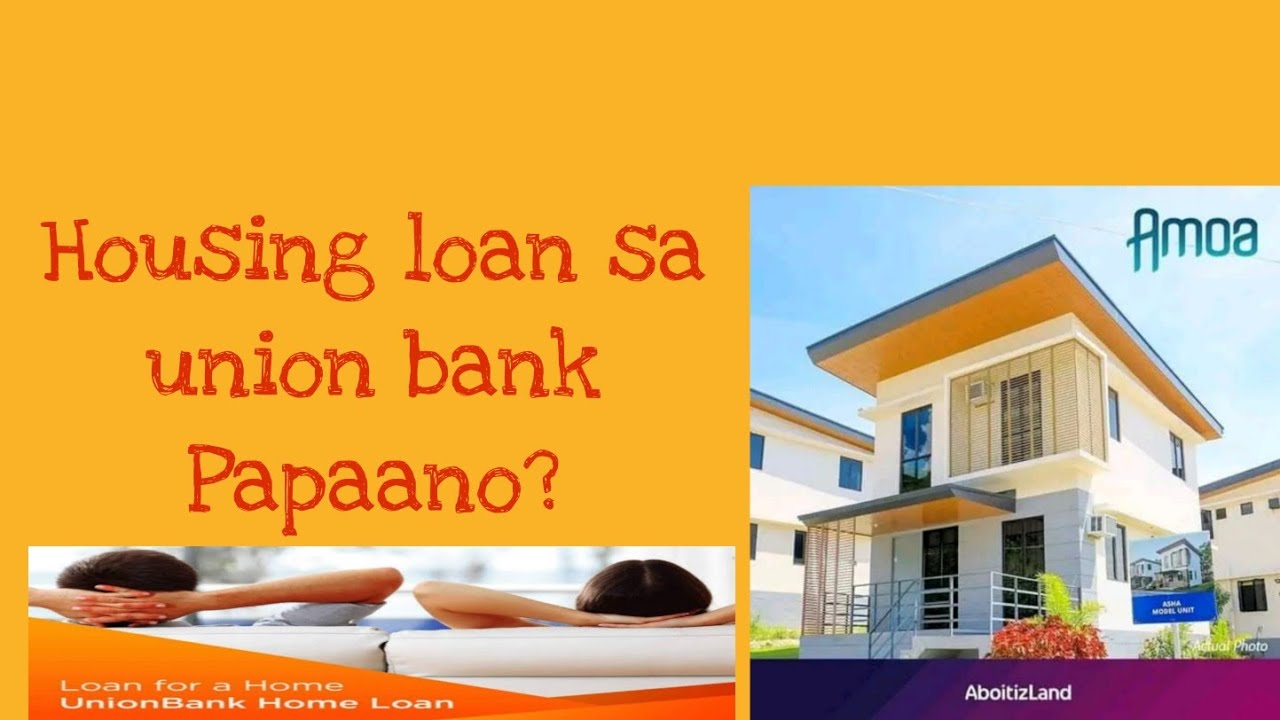 Housing Loan sa Union Bank Papaano? || #unionbank #loan  @mairomotourvlog1976