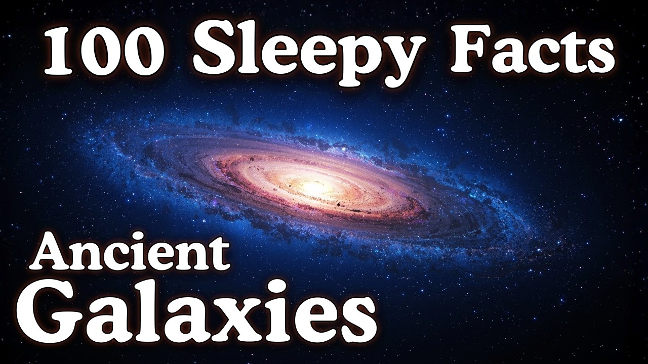 The Most Relaxing Facts About Ancient Galaxies to Fall Asleep To &mdash; No Adverts