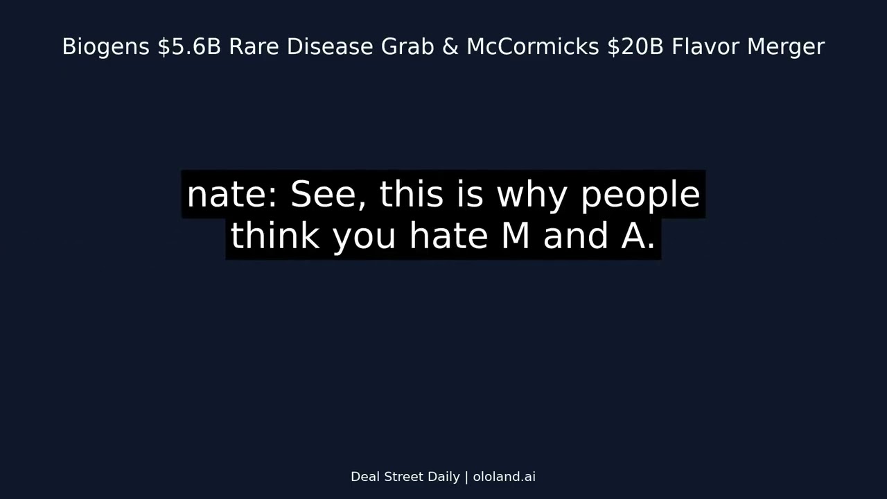 Biogen's $5.6B Rare Disease Grab & McCormick's $20B Flavor Merger