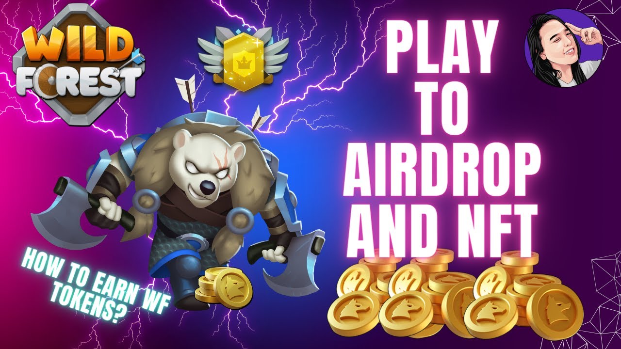 WILD FOREST NFT COLLECTION EXPLANATION AND MORE INFO ABOUT PLAY TO AIRDROP
