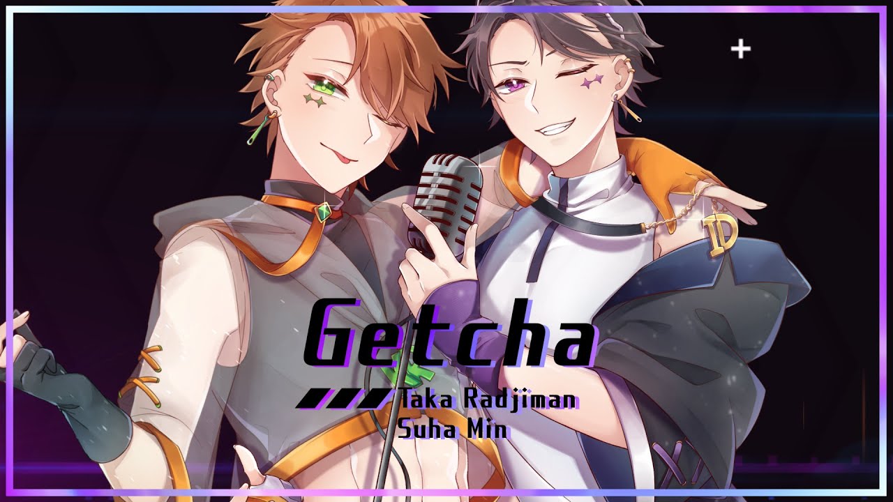 Giga & KIRA - Getcha! (cover) / Taka Radjiman × Suha Min【にじさんじ】
